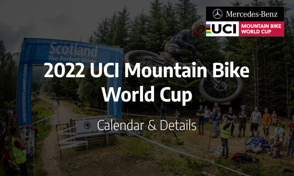 UCI Mountain Bike World Cup 2022 Calendar and Details