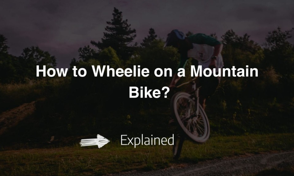 How to Wheelie on a Mountain Bike?