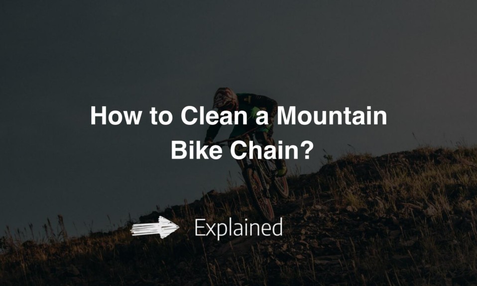 How to Clean a Mountain Bike Chain?